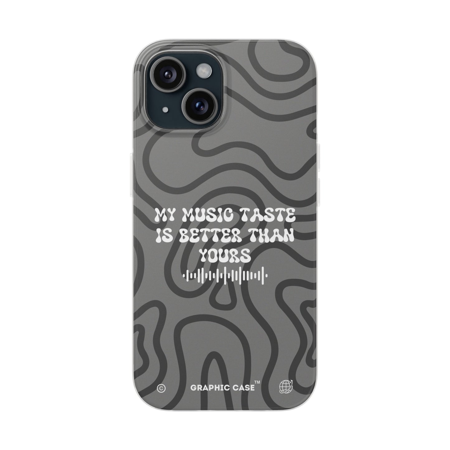 "My music taste is better than yours" High Quality Phone Case