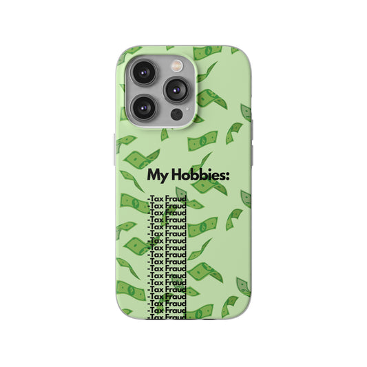 "My hobbies: -Tax Fraud" High Quality Phone Case