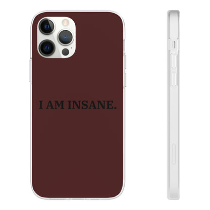 "I am Insane" High Quality Phone Case