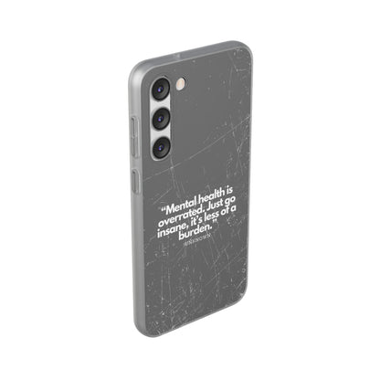 "Mental health is overrated" High Quality Phone Case