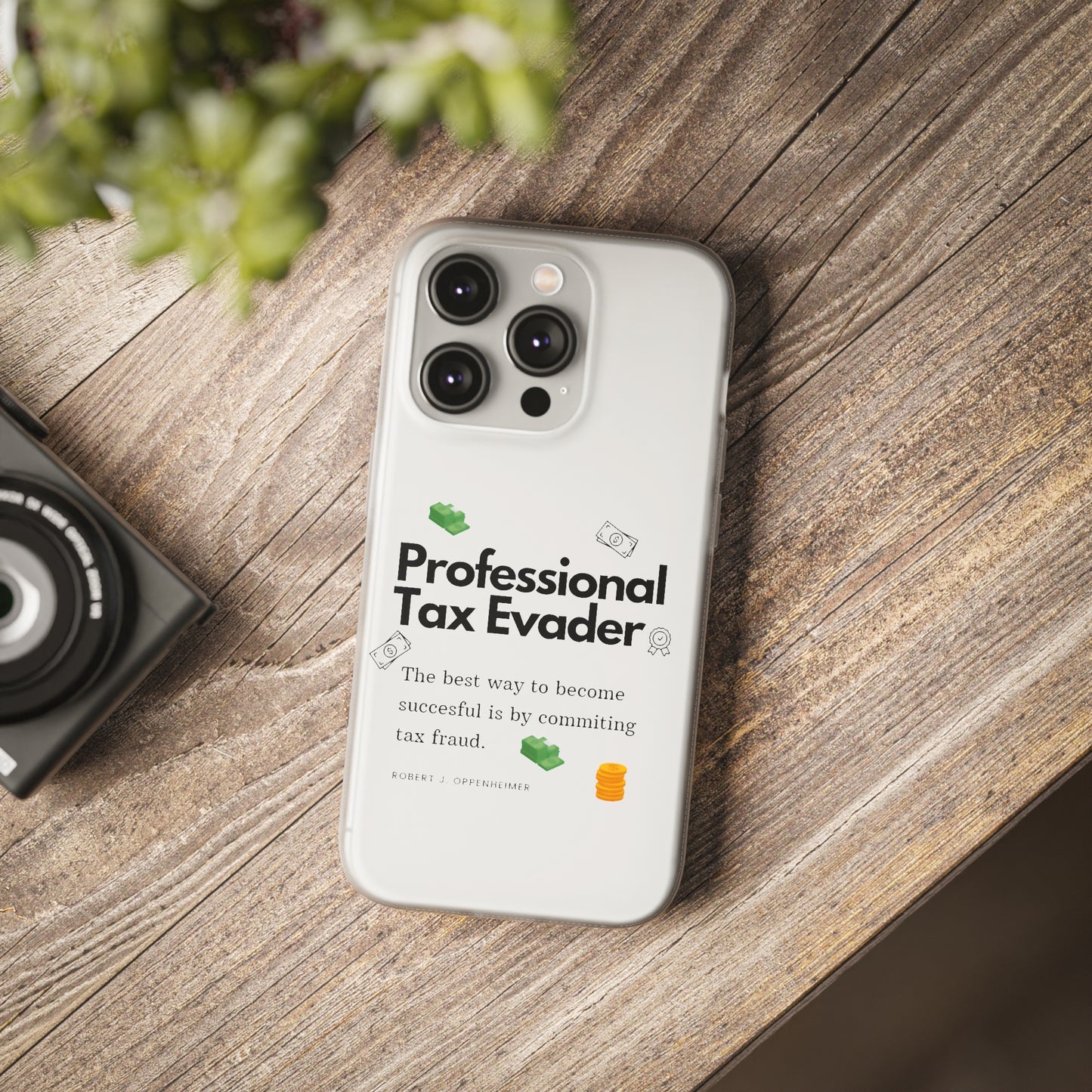 "Professional Tax Evader" High Quality Phone Case