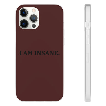 "I am Insane" High Quality Phone Case