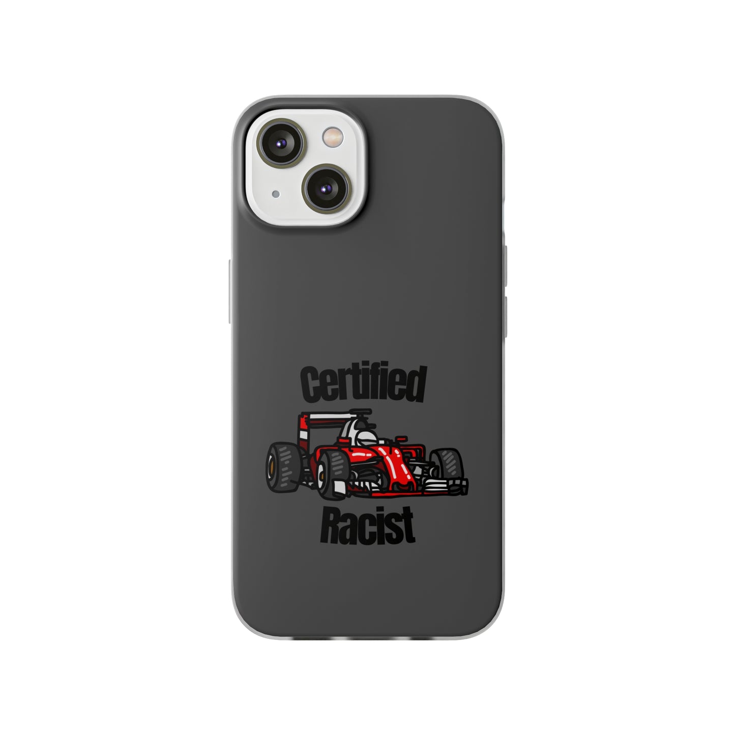 "Certified Racist" High Quality Phone Case