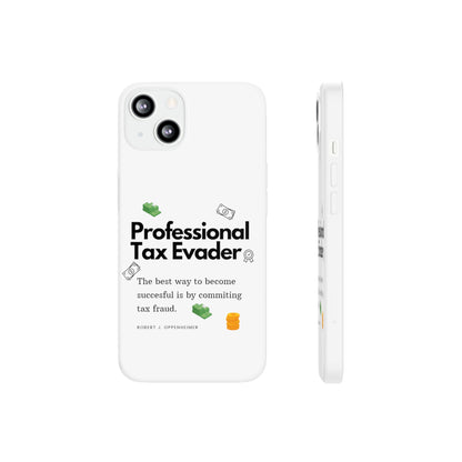 "Professional Tax Evader" High Quality Phone Case