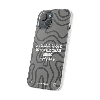 "My music taste is better than yours" High Quality Phone Case