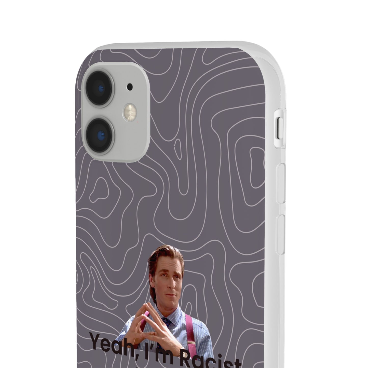 "Yeah, I'm Racist V2" High Quality Phone Case