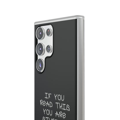 "If you read this you are stupid :)" High Quality Phone Case