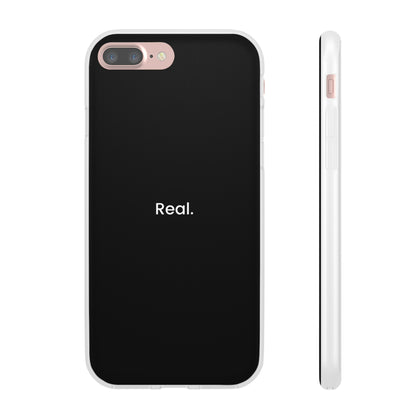 "Real." High Quality Phone Case