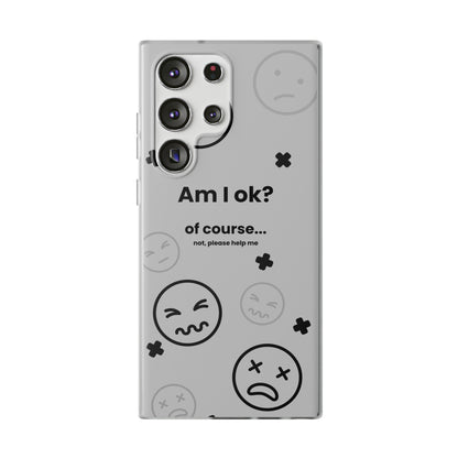 "Am I ok?" High Quality Phone Case