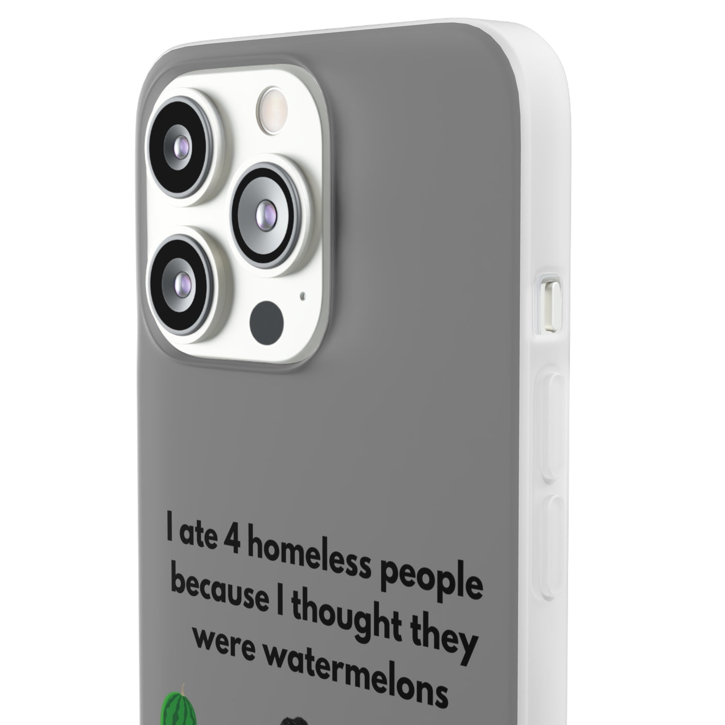 "I ate 4 homeless people" High Quality Phone Cases