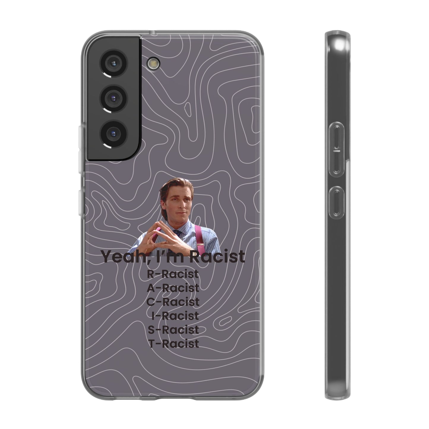 "Yeah, I'm Racist V2" High Quality Phone Case