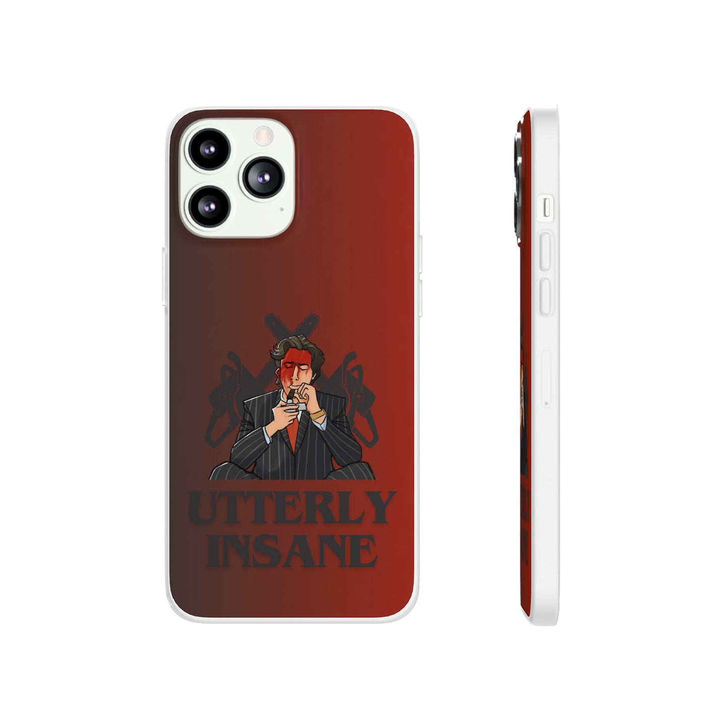 "Utterly Insane" High Quality Phone Case