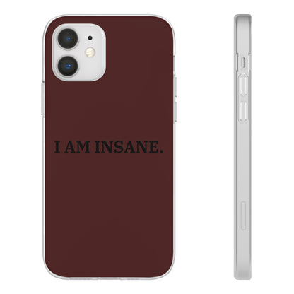 "I am Insane" High Quality Phone Case