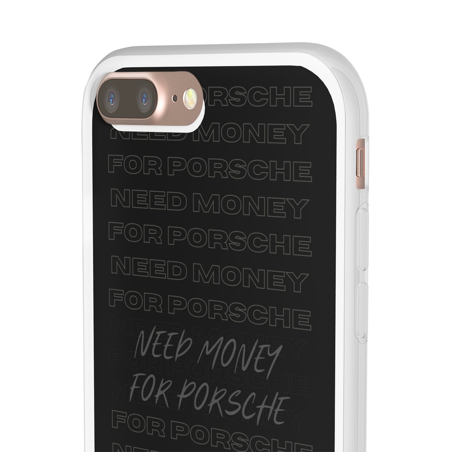 "Need money for Porsche" High Quality Phone Case