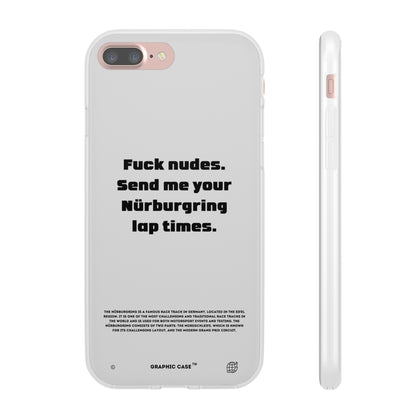 "Fuck nudes. Send me your Nürburgring lap times." High Quality Phone Case