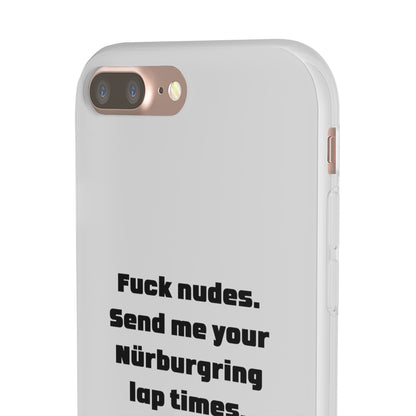 "Fuck nudes. Send me your Nürburgring lap times." High Quality Phone Case