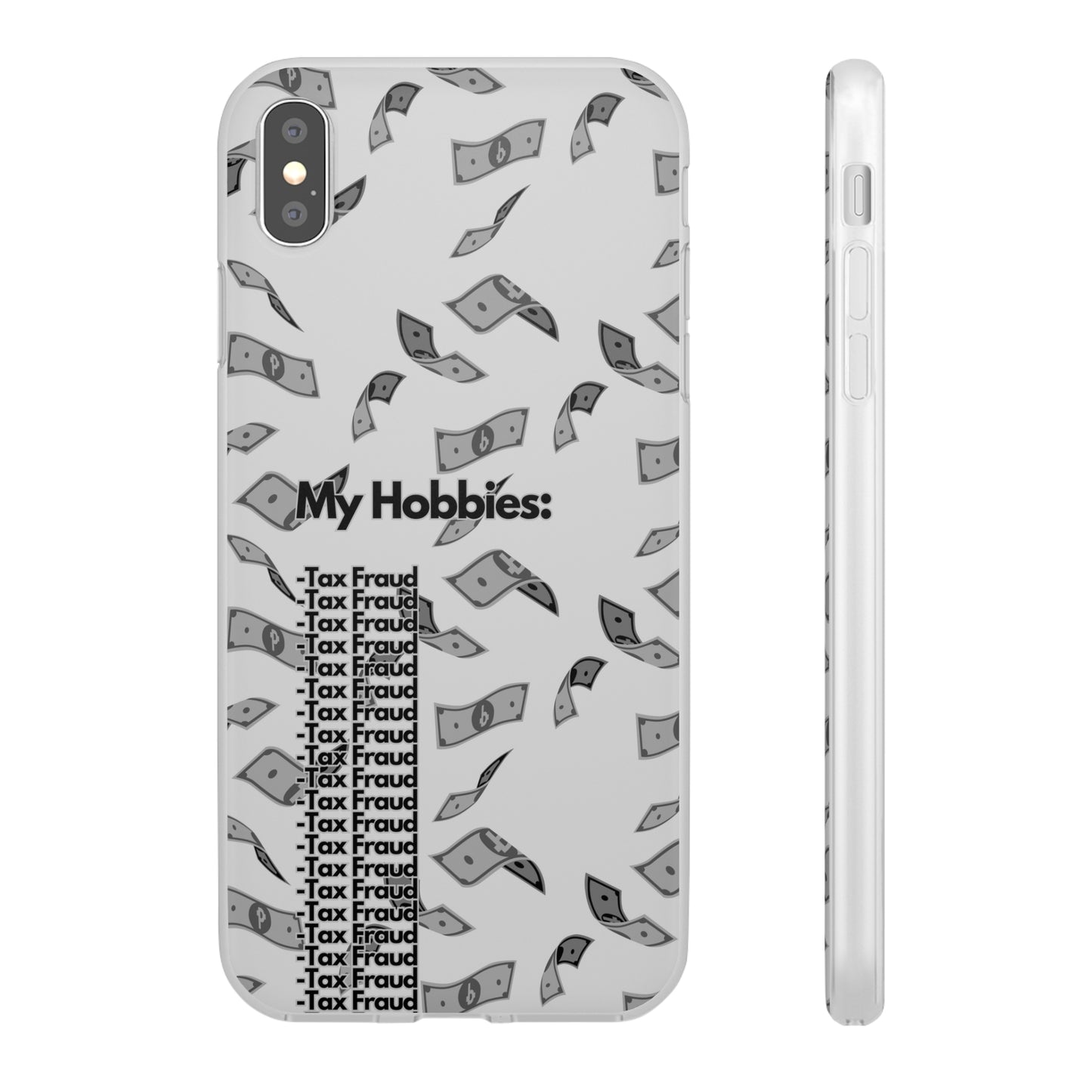 "My hobbies: -Tax Fraud Grey Version" High Quality Phone Case