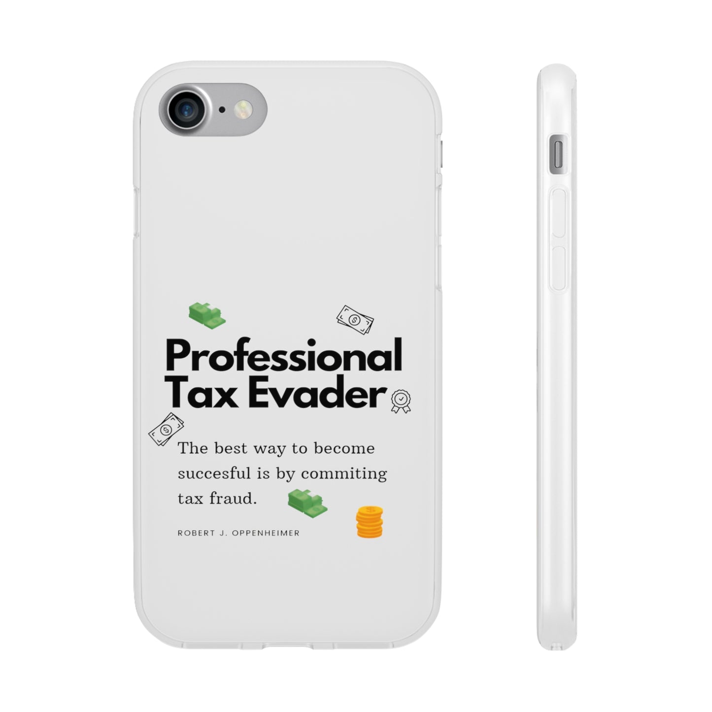 "Professional Tax Evader" High Quality Phone Case