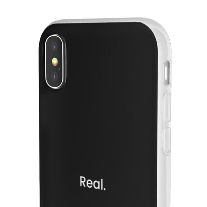 "Real." High Quality Phone Case