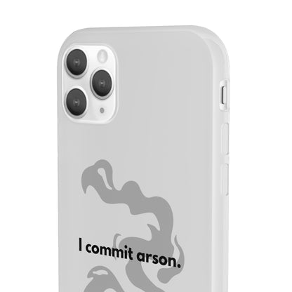 "I commit arson." High Quality Phone Case