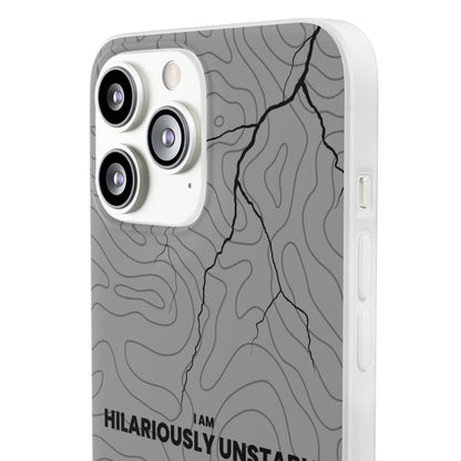 "I am hilariously unstable" High Quality Phone Case