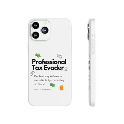 "Professional Tax Evader" High Quality Phone Case