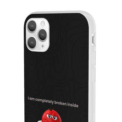 "I am completely broken inside" High Quality Phone Case