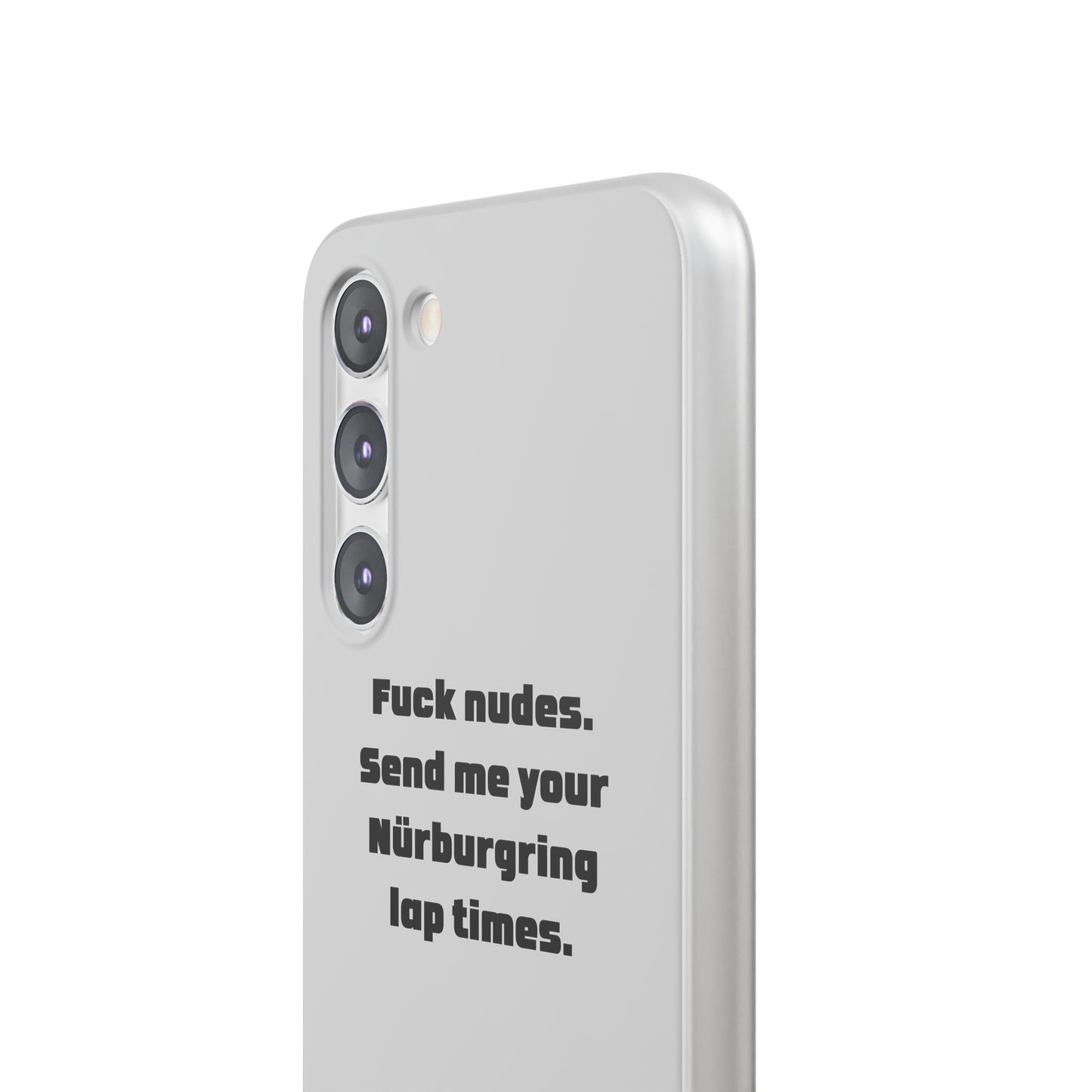 "Fuck nudes. Send me your Nürburgring lap times." High Quality Phone Case