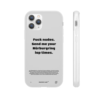 "Fuck nudes. Send me your Nürburgring lap times." High Quality Phone Case