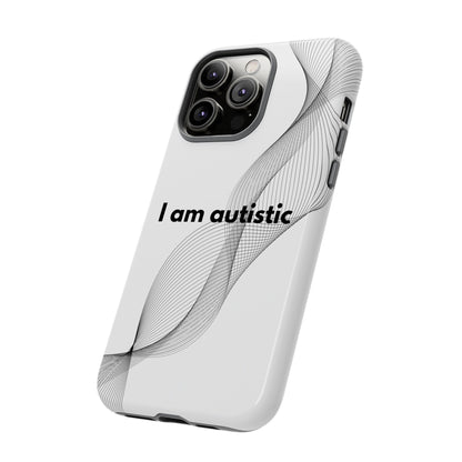 "I am autistic" Premium Quality Phone Case