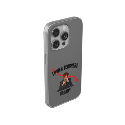 "Lower teachers salary" High Quality Phone Case