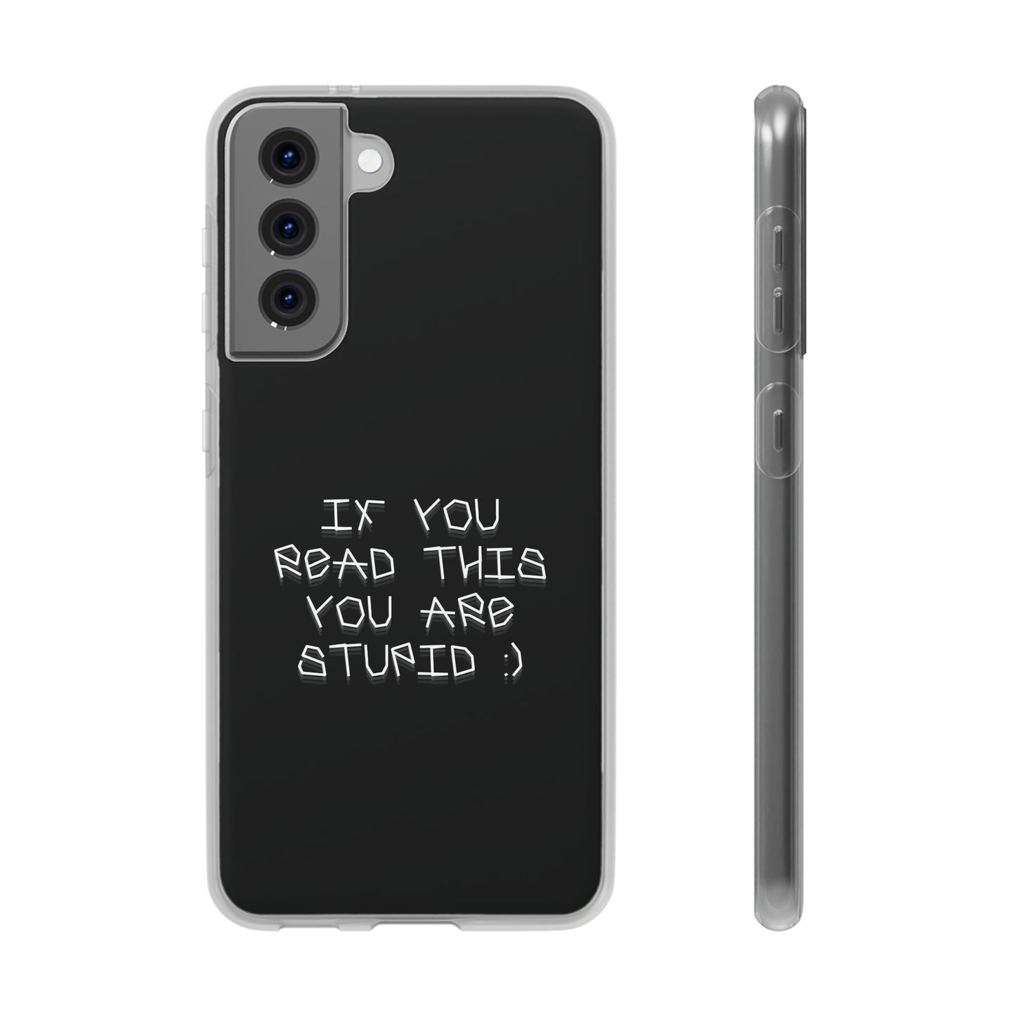 "If you read this you are stupid :)" High Quality Phone Case