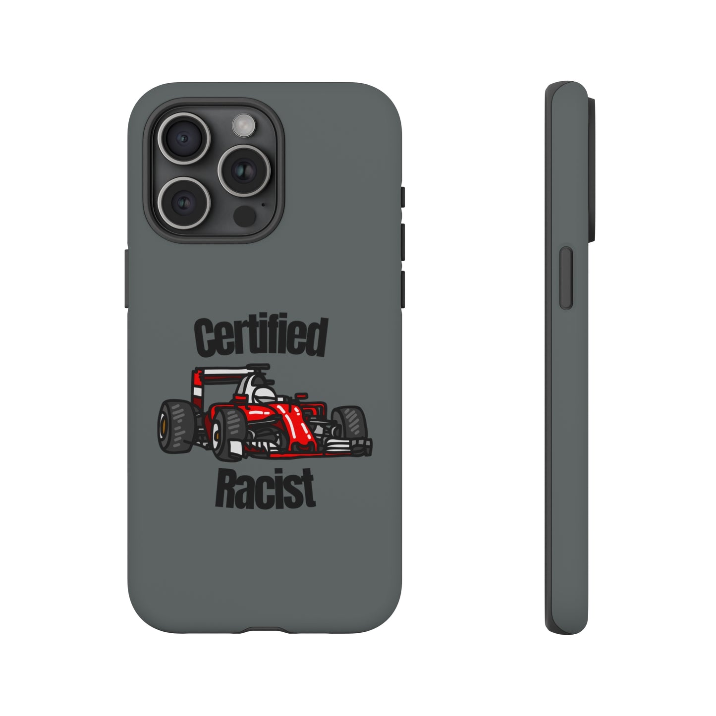 "Certified Racist" Premium Quality Phone Case