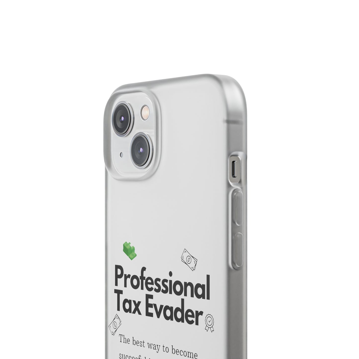 "Professional Tax Evader" High Quality Phone Case