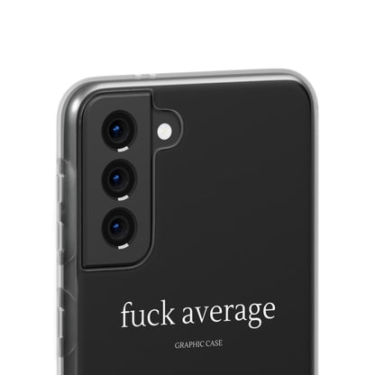 "fuck average" High Quality Phone Case