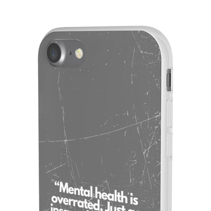 "Mental health is overrated" High Quality Phone Case