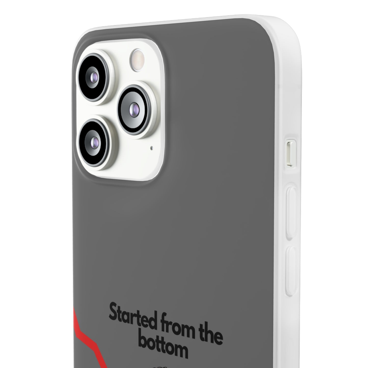 "Started from the bottom" High Quality Phone Case