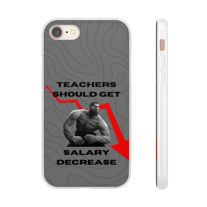 "Teachers should get salary decrease" High Quality Phone Case