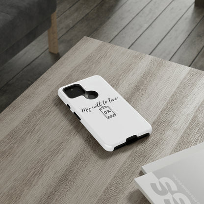 "My will to live: 0%" Premium Quality Phone Case