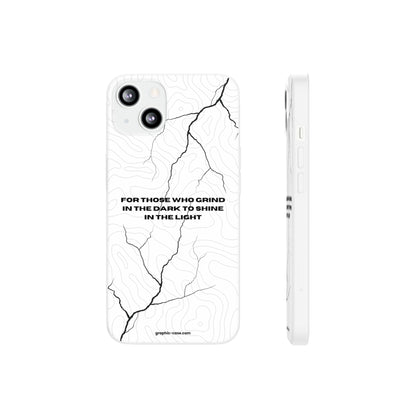 "For those who grind in the dark to shine in the light" High Quality Phone Cases