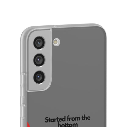 "Started from the bottom" High Quality Phone Case