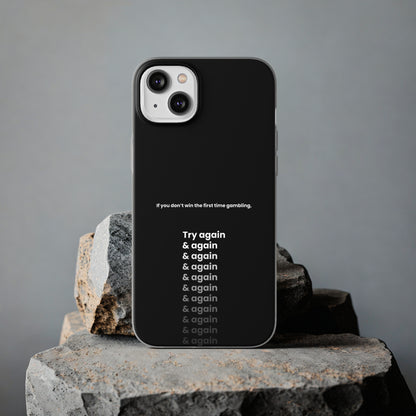 "If you don’t win the first time gambling, try again" High Quality Phone Case