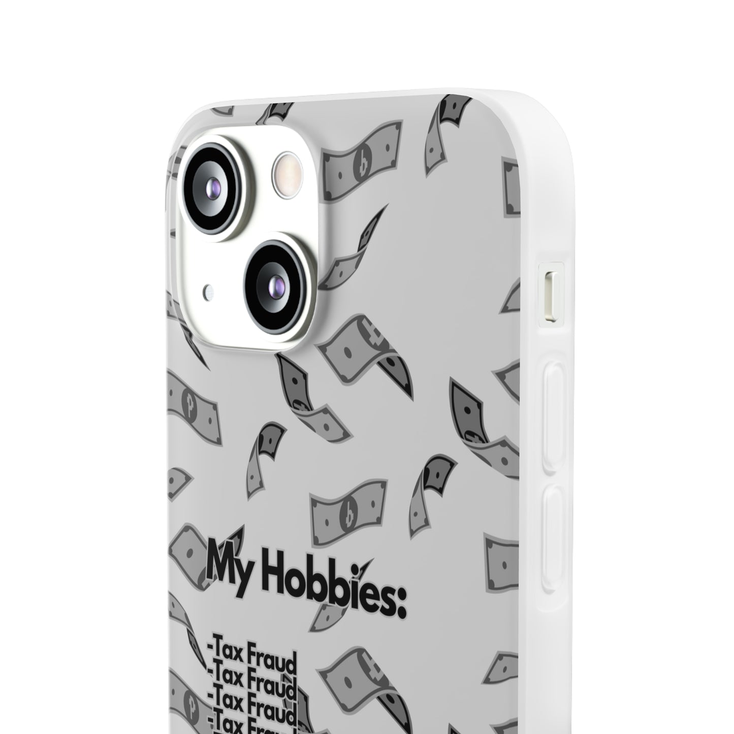 "My hobbies: -Tax Fraud Grey Version" High Quality Phone Case