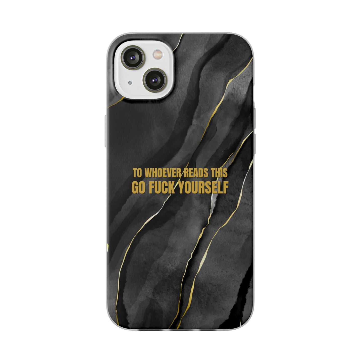 "to whoever reads this, go fuck yourself" High Quality Phone Case