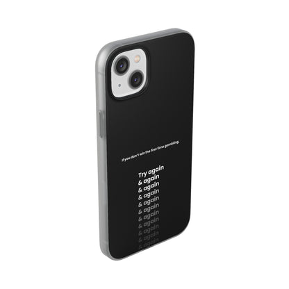 "If you don’t win the first time gambling, try again" High Quality Phone Case