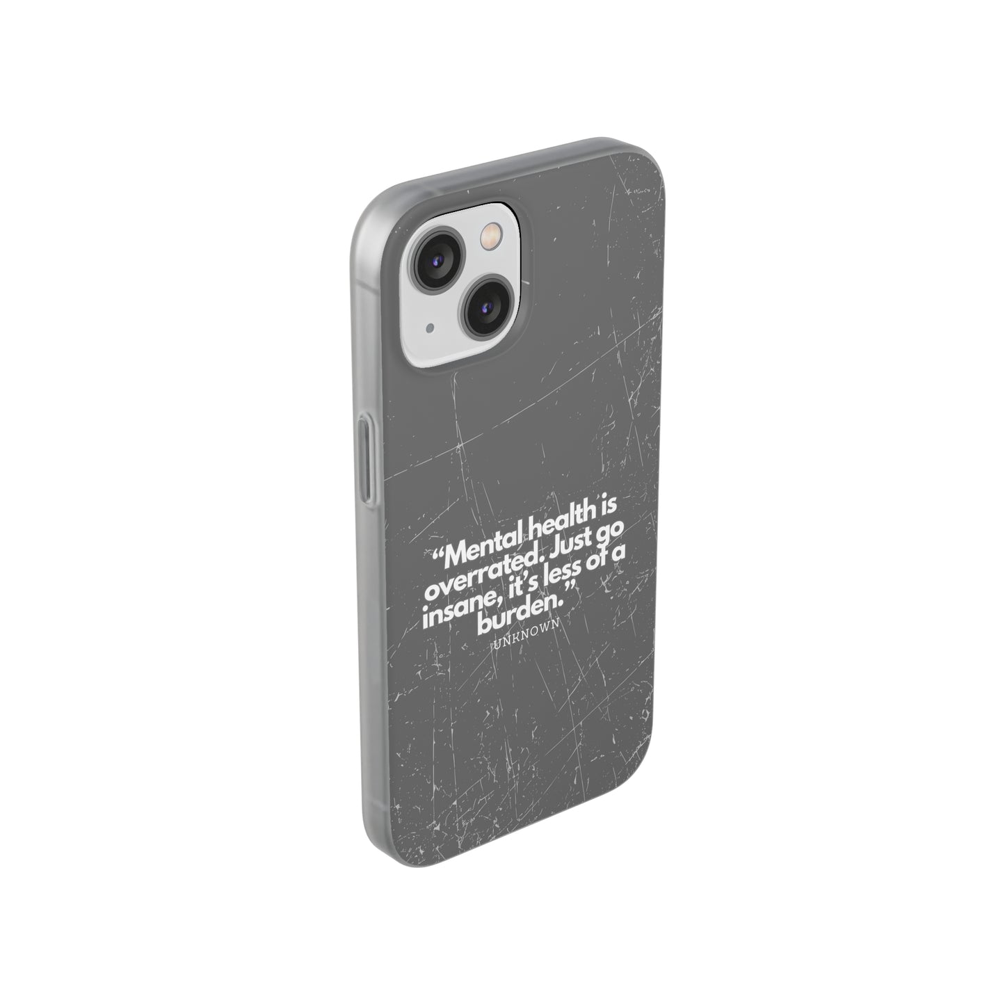 "Mental health is overrated" High Quality Phone Case