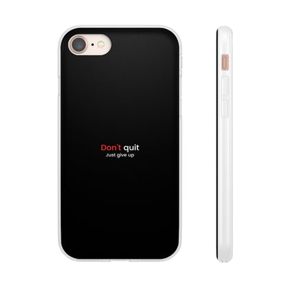 "Don't quit" High Quality Phone Case