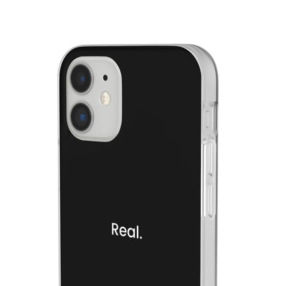 "Real." High Quality Phone Case