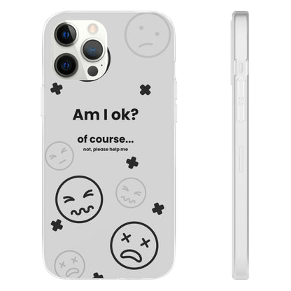 "Am I ok?" High Quality Phone Case