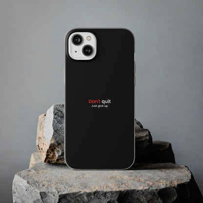 "Don't quit" High Quality Phone Case